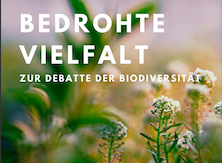 Bedrohte Vielfalt. Zur Debatte der Biodiversität - Mit Bonn blüht und summt!